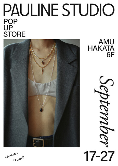 『PAULINE STUDIO』9月17日(木)〜9月27日(日)で期間限定オープン！＠AMU HAKATA 6F