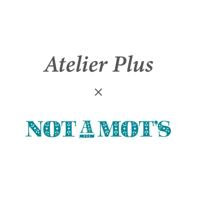 「Atelier+ & not a mots」7月10日(木)～7月15日(火)で期間限定オープン！＠AMU 5F