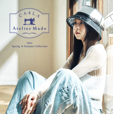 CA4LA Atelier Made 2024 Spring & Summer Collection │カシラ